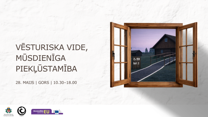Attēls ar atvērtu logu un teksts: Vēsturiska vide, mūsdienīga piekļūstamība, 28. maijs, Gors, 10.30-18.00