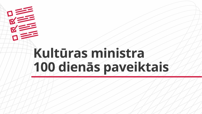 Teksts: Kultūras ministra 100 dienās paveiktais
