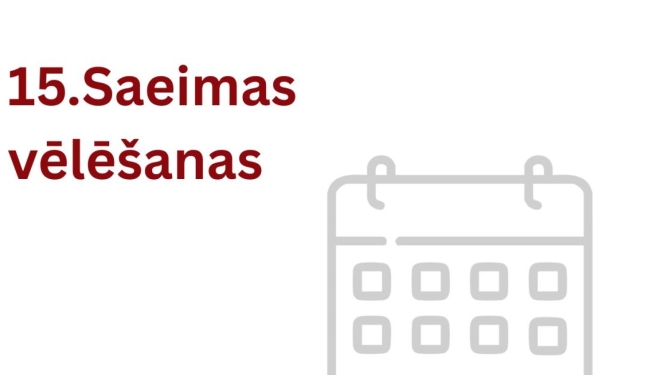 Ilustratīvs attēls ar kalendāru un tekstu: 15. Saeimas vēlēšanas