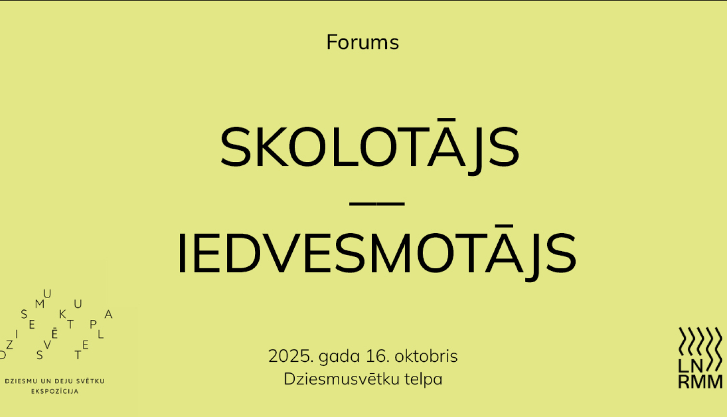 Teksts uz dzeltena fona: Forums "Skolotājs - Iedvesmotājs"