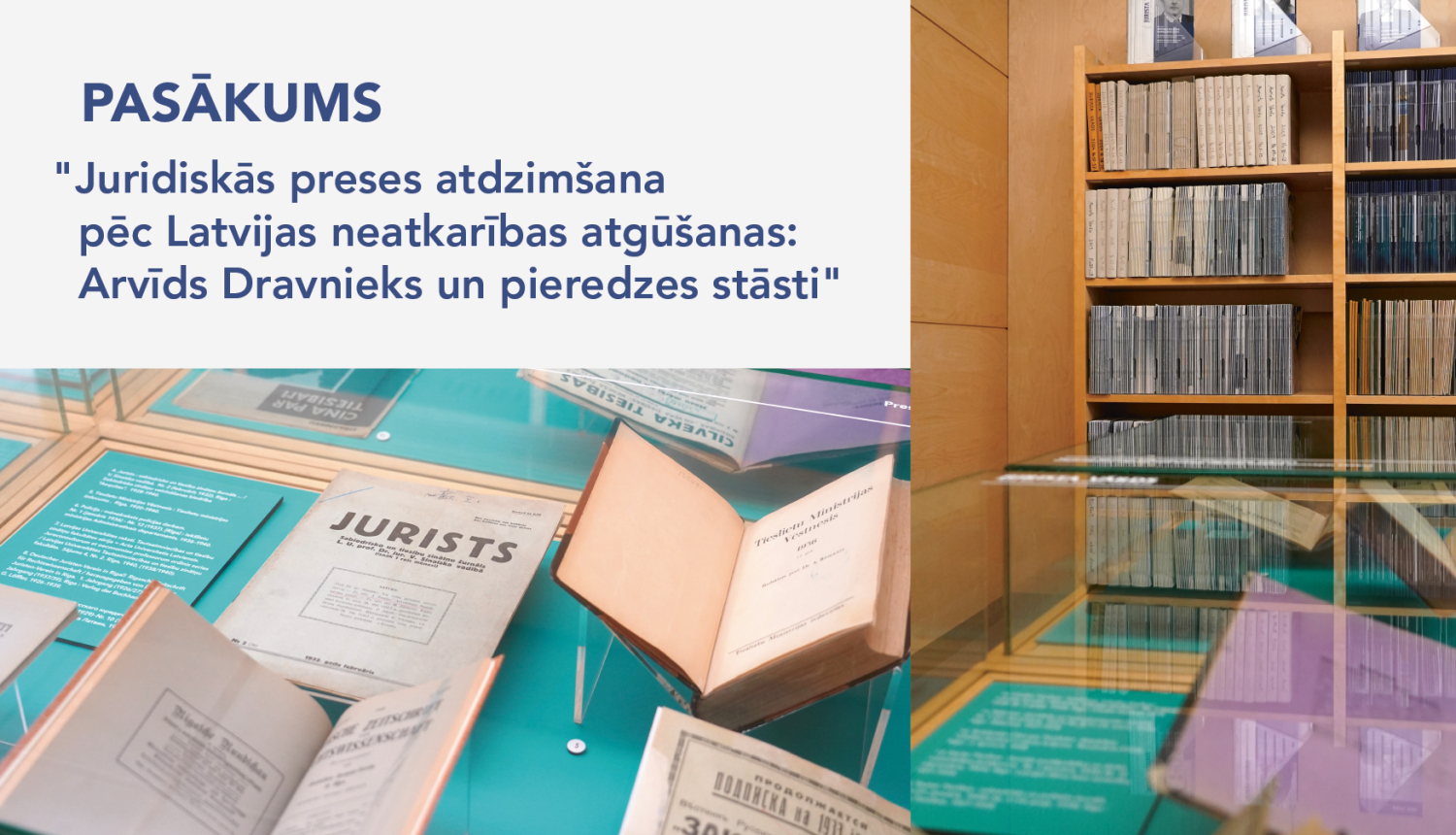 Telpa ar grāmatām un teksts: Pasakums "Juridiskās preses atdzimšana pēc Latvijas neatkarības atgūšanas: Arvīds Dravnieks un pieredzes stāsti"