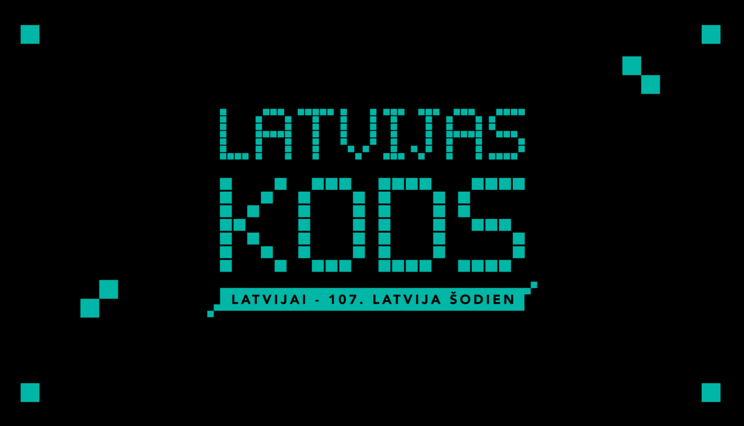 Dekoratīvs attēls uz melna fona ar zaļiem burtiem teksts: Latvijas kods Latvija 107 Latvijai šodien