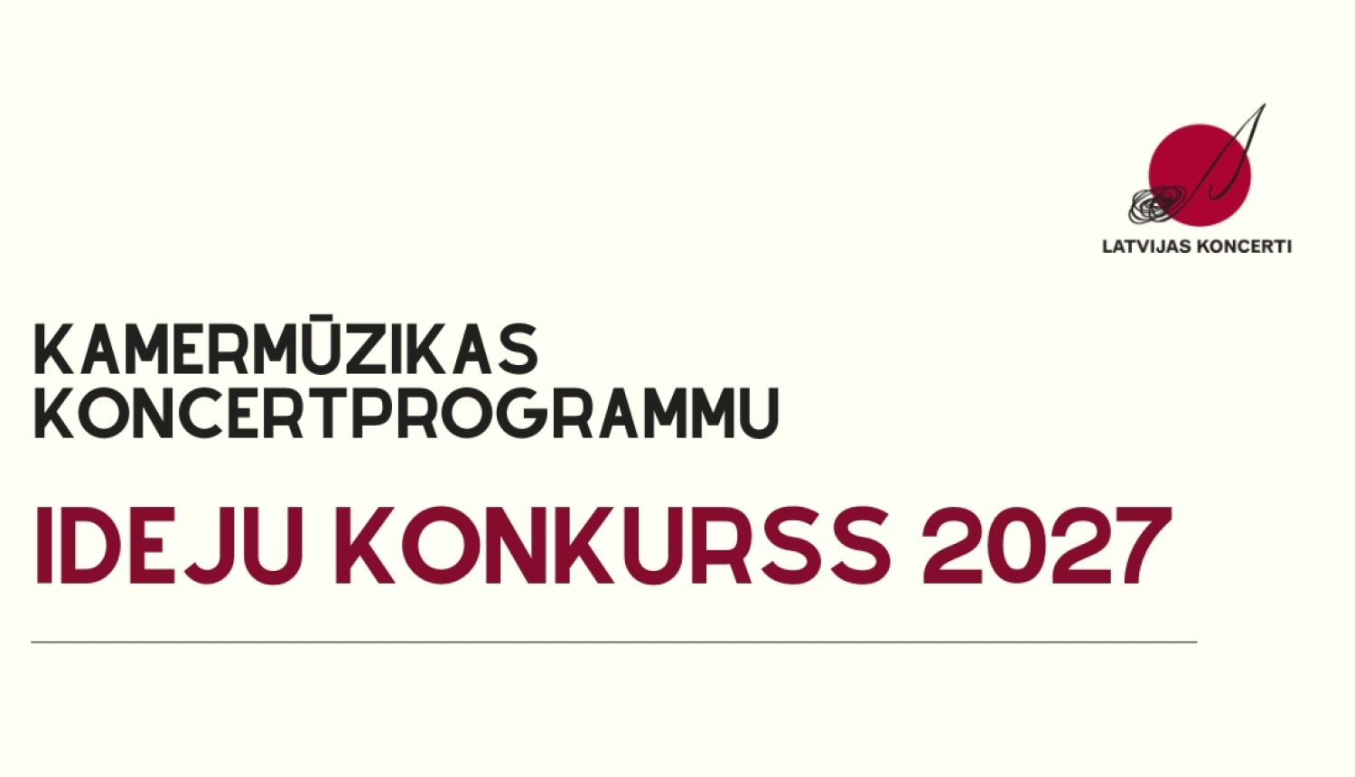 Uz gaiša fona teksts: "Kamermūzikas koncertprogrammai Ideju konkurss 2027" un Latvijas Koncerti logo