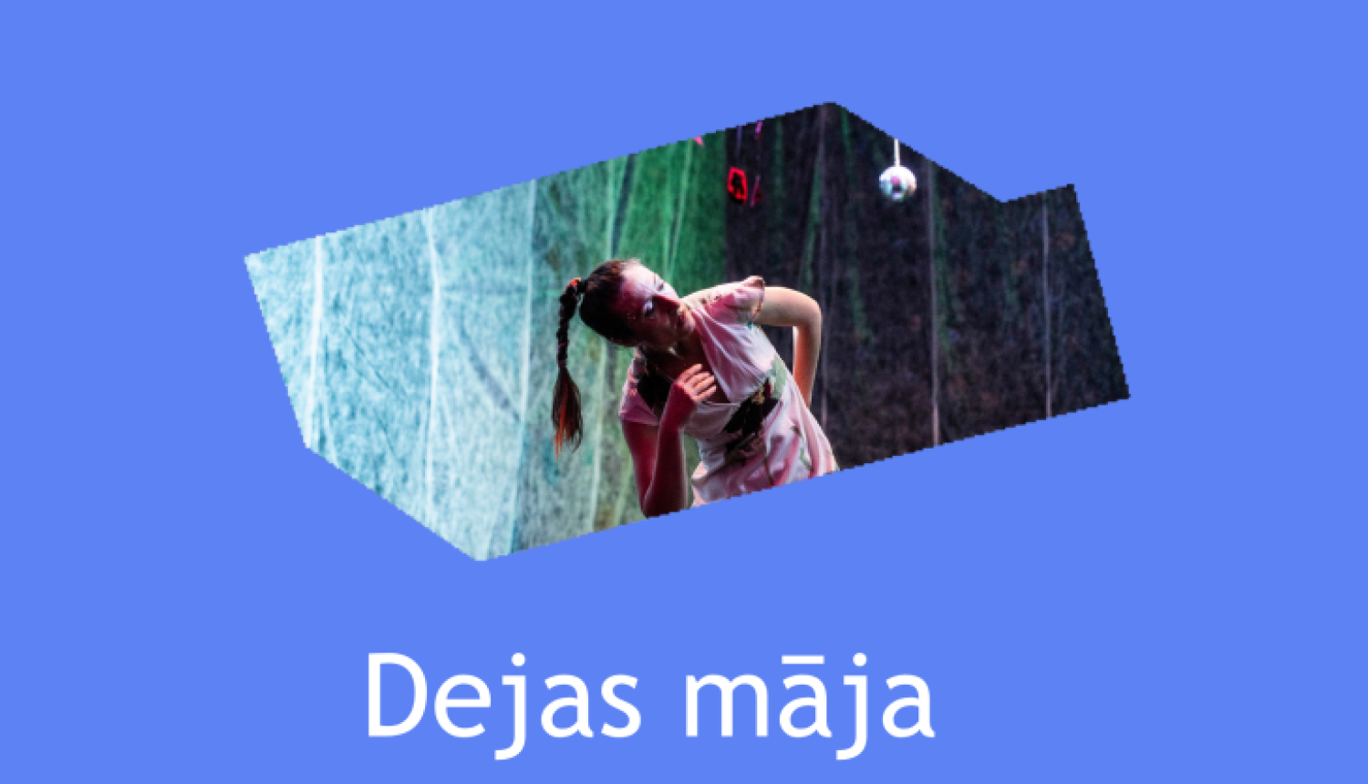 Afišas fragments ar tekstu "Dejas māja"