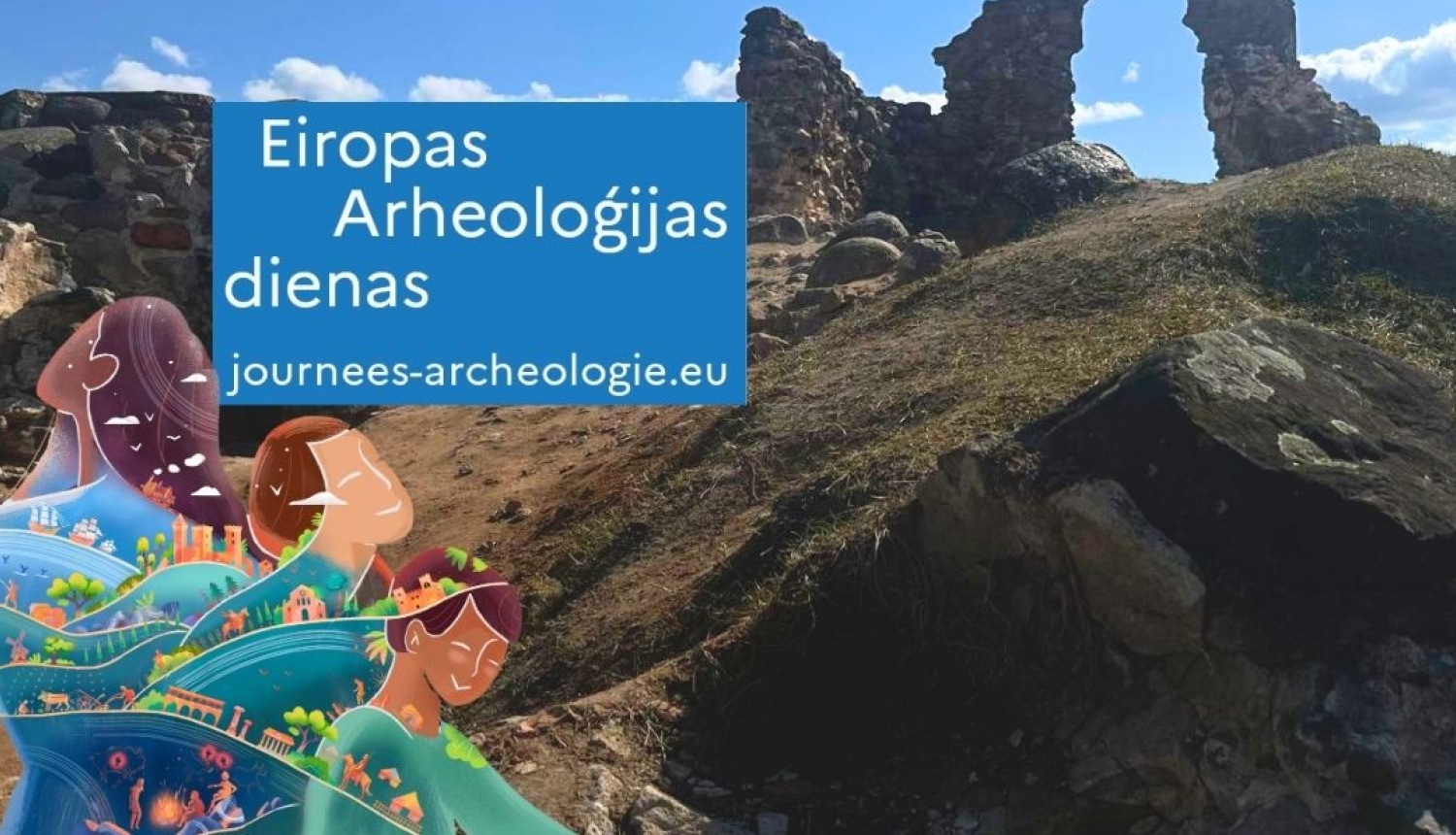 Vizuālis ar tekstu: "Eiropas Arheoloģijas dienas". Fonā redzamas Rēzeknes pilsdrupas, cilvēku ilustrācijas. 