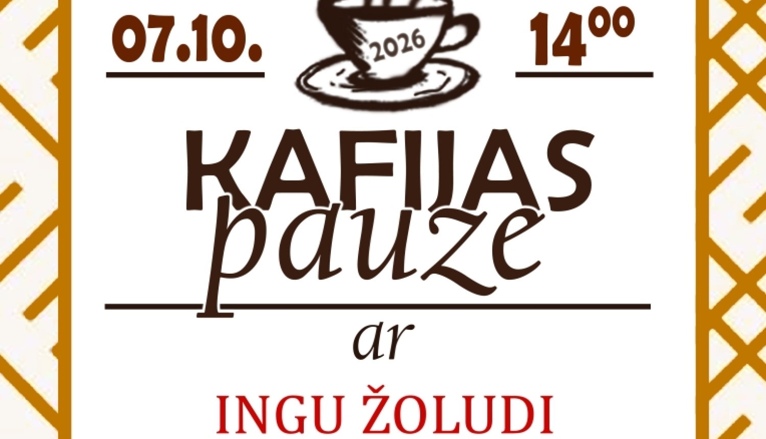 Pasākuma afiša ar tekstu: Kafijas pauze ar Ingu Žoludi