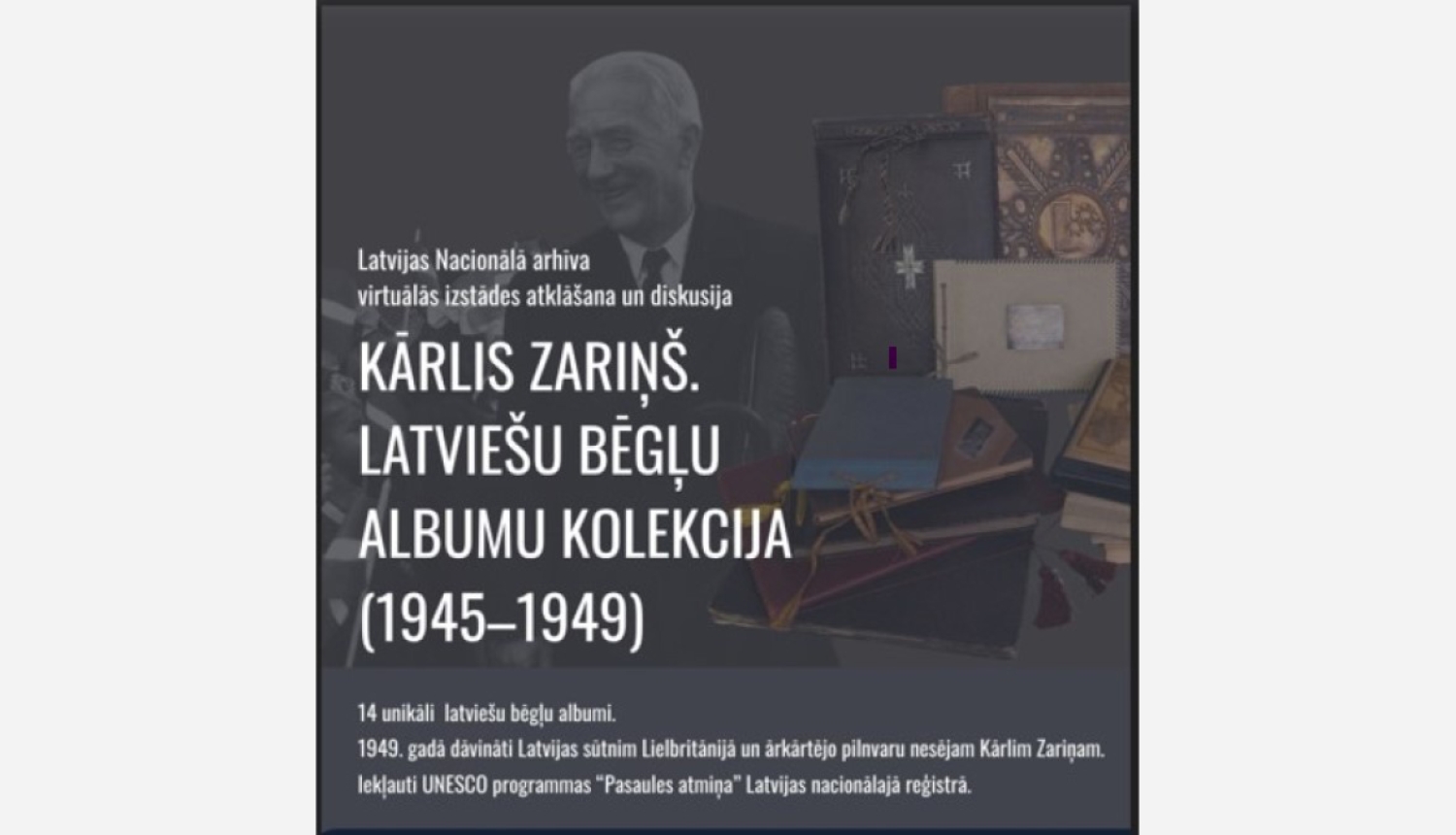 Izstādes afiša ar tekstu: "Kārlis Zariņš. Latviešu bēgļu albumu kolekcija (1945–1949)"