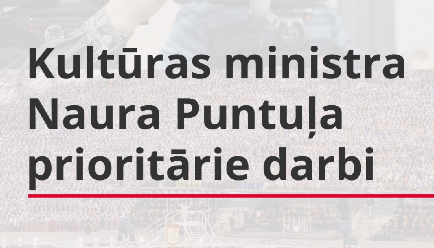 Teksts uz attēlu kolāžas: Kultūras ministra Naura Puntuļa prioritārie darbi
