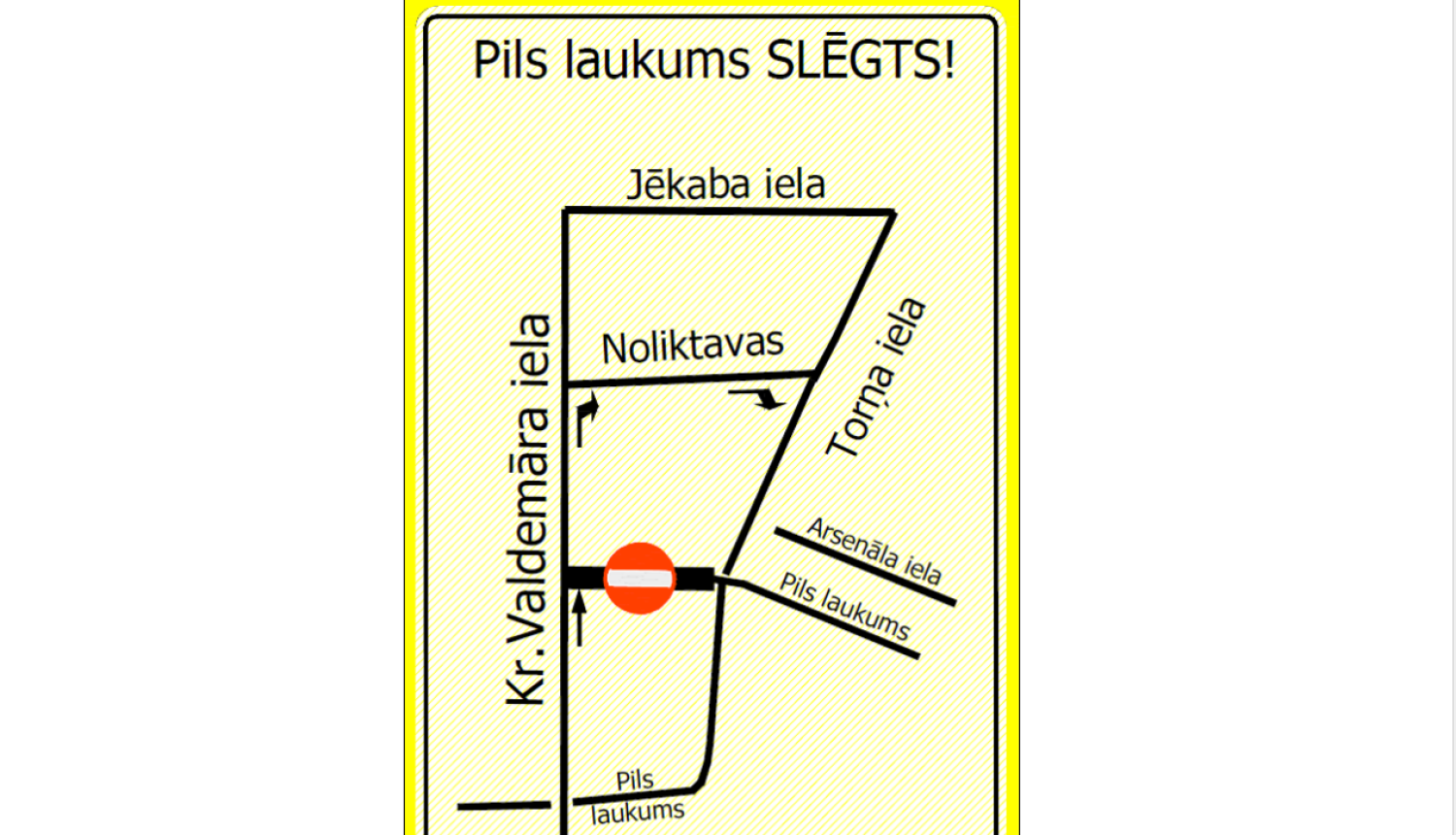 Ielu shematisks attēlojums. Uzraksts: Pils laukums SLĒGTS!