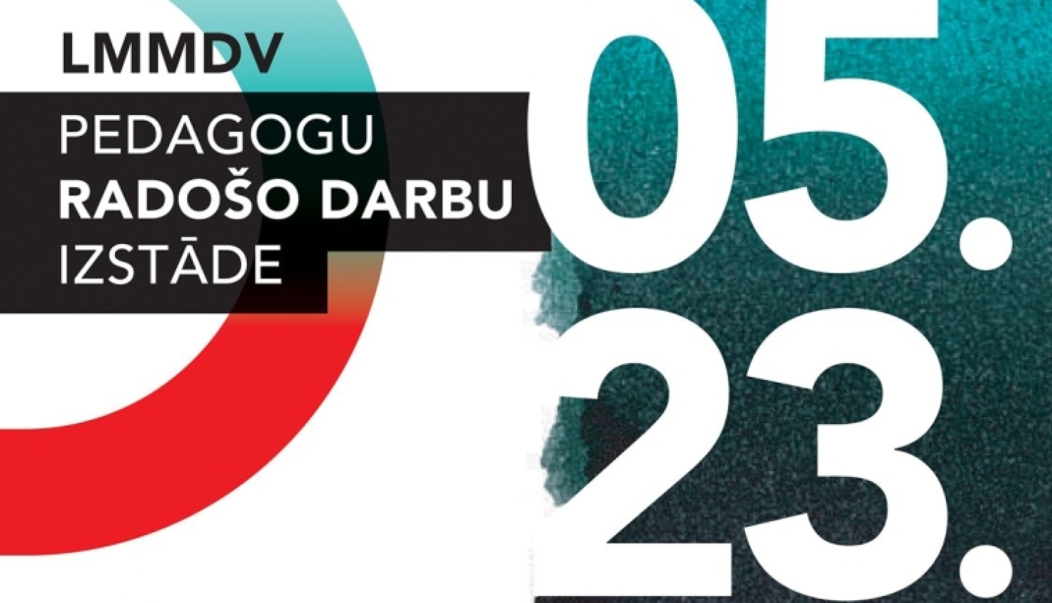 Teksts uz afišas - LMMDV pedagogu radošo darbu izstāde