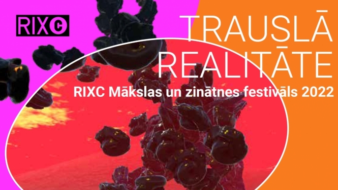 RIXC Mākslas un zinātnes festivāla 2022 izstāde “Trauslā realitāte”. RIXC publicitātes attēls.
