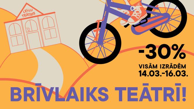 Teksts: Brīvlaiks teātrī! -30% atlaides visām izrādēm 14.-16.03.