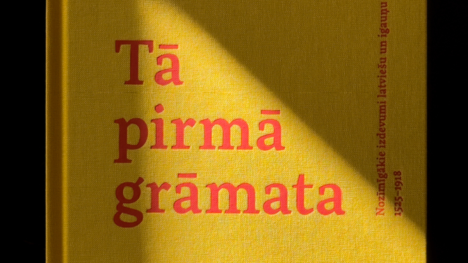 “Tā pirmā grāmata. Nozīmīgākie izdevumi latviešu un igauņu valodā. 1525–1918” grāmatas vāks, publicitātes foto, foto: Dārta Hofmane