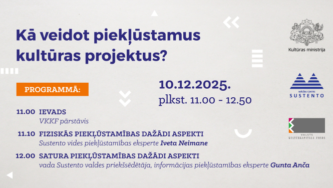 Attēls ar tekstu: Kā veidot piekļūstamus kultūras projektus? 10.12.2025. plkst. 11.00-12.50