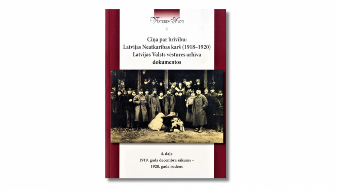 Dokumentu krājums “Cīņa par brīvību: Latvijas Neatkarības karš (1918–1920) Latvijas Valsts vēstures arhīva dokumentos. 4. daļa: 1919. gada decembra sākums - 1920. gada rudens”