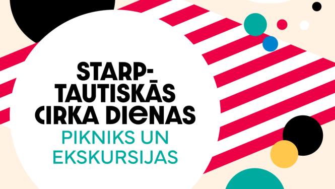Krāsains plakāts ar tekstu: Starptautiskās cirka dienas; Pikniks un ekskursijas