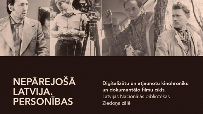 Digitalizētu un atjaunotu hroniku un filmu cikls “Nepārejošā Latvija. Personības”