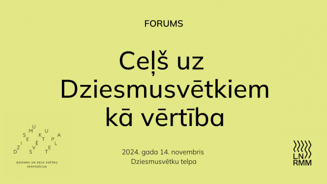 Reklāmas plakāts LNRMM forumam "Ceļš uz Dziesmusvētkiem kā vērtība"