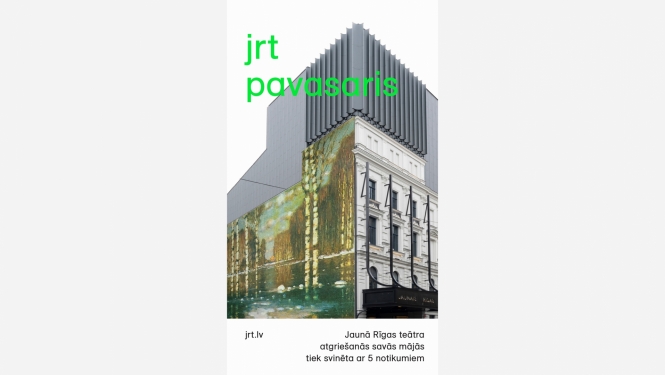 Jaunā Rīgas teātra vēsturiskās un atjaunotās ēkas atklāšanas programmas “JRT pavasaris” vizuālais materiāls
