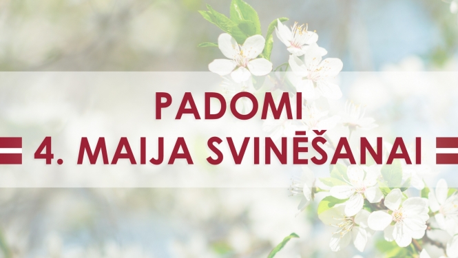 Padomi 4. maija svinēšanai