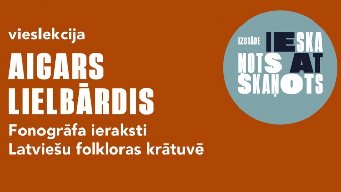 Vieslekcijas “Fonogrāfa ieraksti Latviešu folkloras krātuvē” afiša