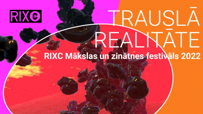 RIXC Mākslas un zinātnes festivāla 2022 izstāde “Trauslā realitāte”. RIXC publicitātes attēls.