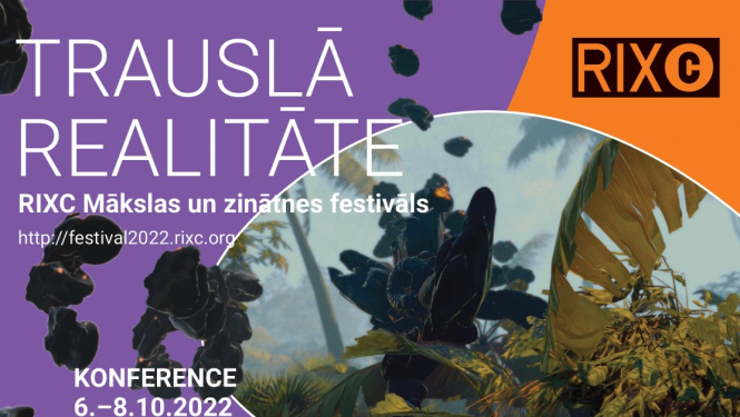 RIXC Mākslas un zinātnes festivāla 2022 konference “Trauslā realitāte”. RIXC publicitātes attēls