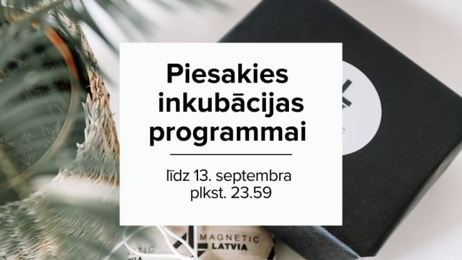 LIAA Radošo industriju inkubators rudens uzņemšanas vizuālais materiāls.