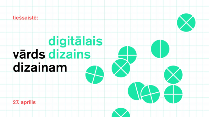Reklāmas plakāts lekcijai “Digitālais dizains” neformālās izglītības programmas “Vārds dizainam” 9. sezonā. DMDM, 27.04.2022. Dizains: Eltons Kūns