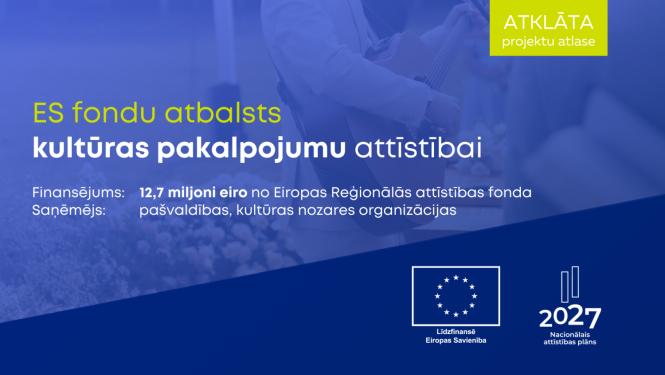 Vizuālis ar tekstu: ES fondu atbalsts kultūras pakalpojumu attīstībai