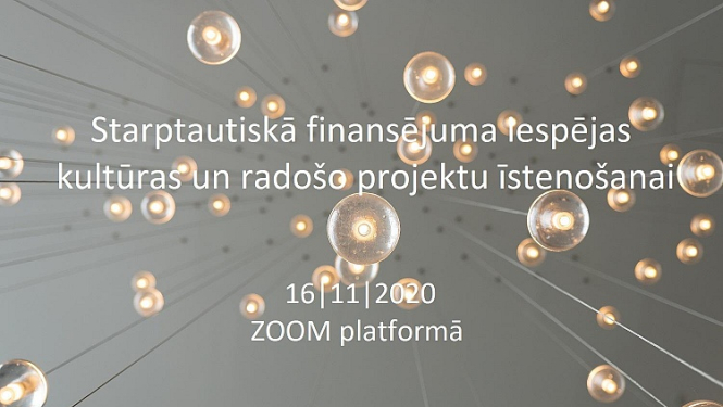 Vebinārs: Starptautiskā finansējuma iespējas kultūras un radošo nozaru projektu īstenošanai
