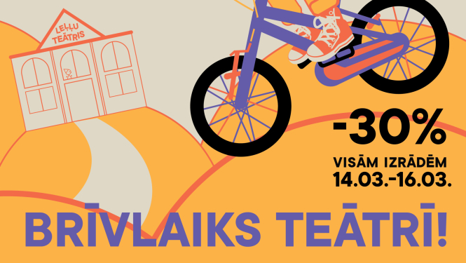 Teksts: Brīvlaiks teātrī! -30% atlaides visām izrādēm 14.-16.03.