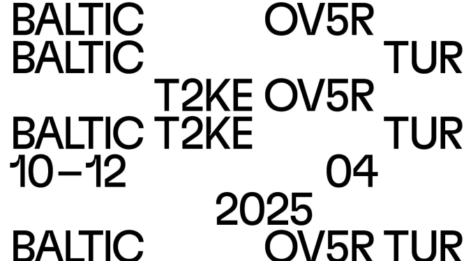 Baltijas skatuves mākslas festivāla “Baltic Take Over” vizuālis ar stilizētu tekstu