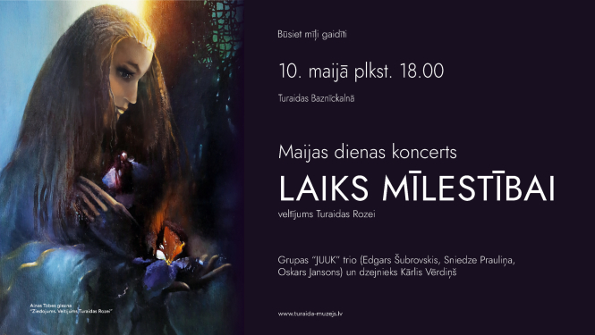 Ielūgums uz pasākumu, teksts: Maijas dienas koncerts LAIKS MĪLESTĪBAI – veltījums Turaidas Rozei