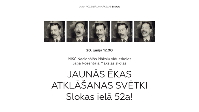 Ielūgums uz Nacionālās Mākslu vidusskolas Jaņa Rozentāla Mākslas skolas jaunās ēkas atklāšanu