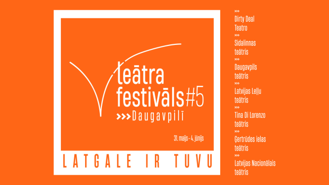 Teksts uz oranža fona: Teātra festivāls #5 Daugavpilī