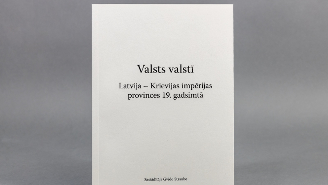Zinātnisko rakstu krājums “Valsts valstī. Latvija – Krievijas impērijas provinces 19. gadsimtā”, foto: Kristians Luhaers