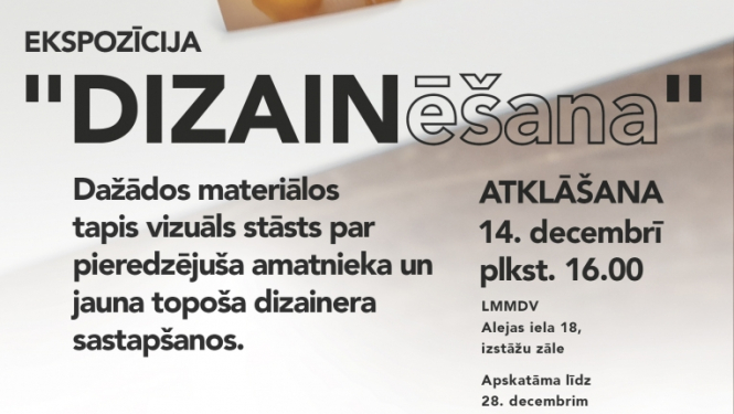 Teksts uz afišas "ekspozīcijas “DIZAINēšana” atklāšana un izstāde"