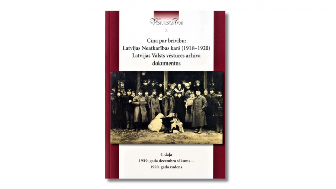Dokumentu krājums “Cīņa par brīvību: Latvijas Neatkarības karš (1918–1920) Latvijas Valsts vēstures arhīva dokumentos. 4. daļa: 1919. gada decembra sākums - 1920. gada rudens”