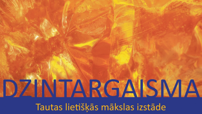 Afiša ar tekstu: Dzintargaisma, tautas lietišķās mākslas izstāde