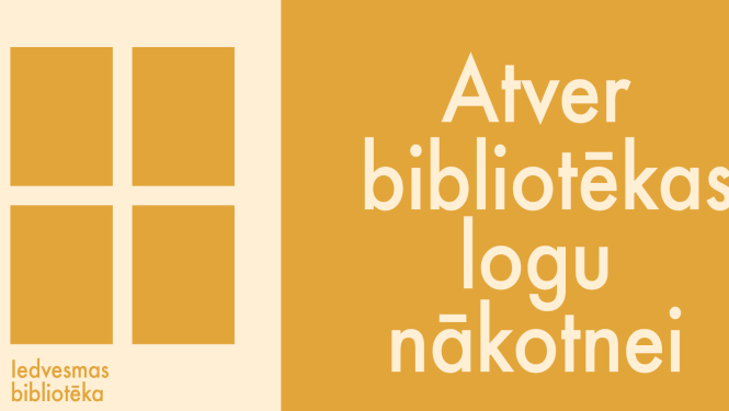 Teksts: "Atver bibliotēkas logu nākotnei"