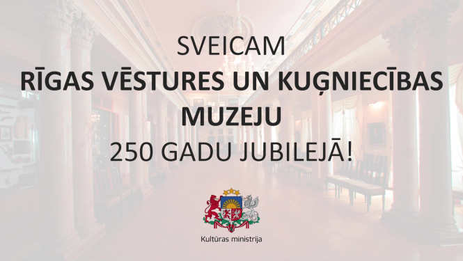 KM apsveikums Rīgas vēstures un kuģniecības muzeja 250 gadu jubilejā