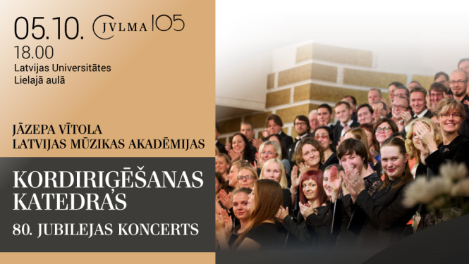 JVLMA Kordiriģēšanas katedra aicina uz 80 gadu jubilejas koncertu - koncerta afiša