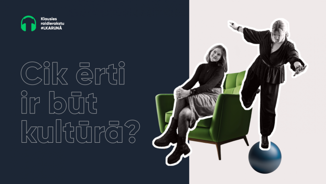 Teksts: “Cik ērti ir būt kultūrā?”