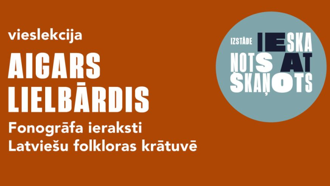 Vieslekcijas “Fonogrāfa ieraksti Latviešu folkloras krātuvē” afiša