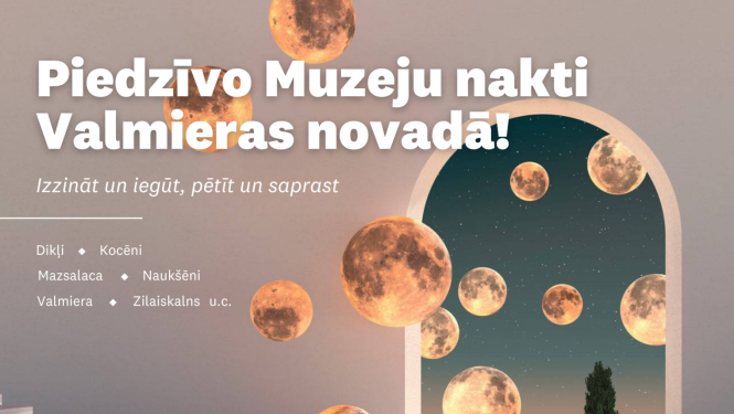 Muzeju nakts vizuālais materiāls - Valmieras novads