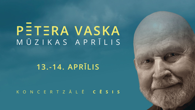 Pētera Vaska mūzikas aprīlis - teksts un vizuālais materiāls