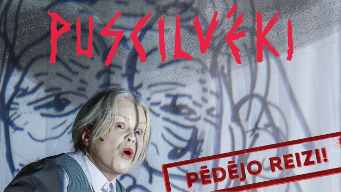 Teksts uz attēla: Puscilvēki. Pēdējo reizi, foto: Matīss Markovskis