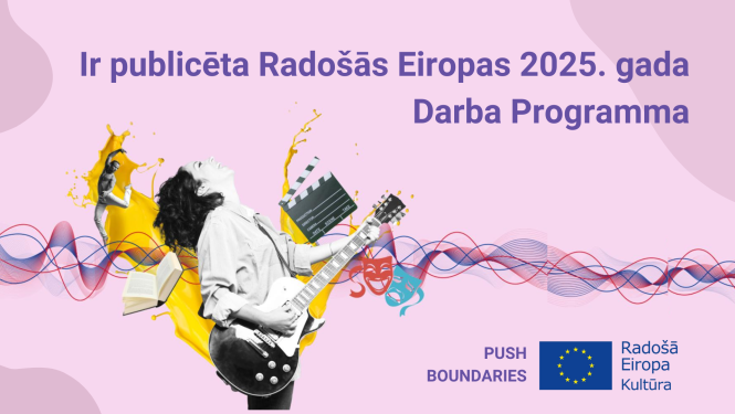 Vizuālais materiāls uz rozā fona ar cilvēka figūru vidū. Cilvēks spēlē ģitāru, viņam apkārt ir grāmatas, kino un deju elementi. Uz materiāla ir uzrakstīts "Ir publicēta Radošās Eiropas 2025. gada Darba Programma" un "Push Boundaries" jeb "Robežu paplašināšana"