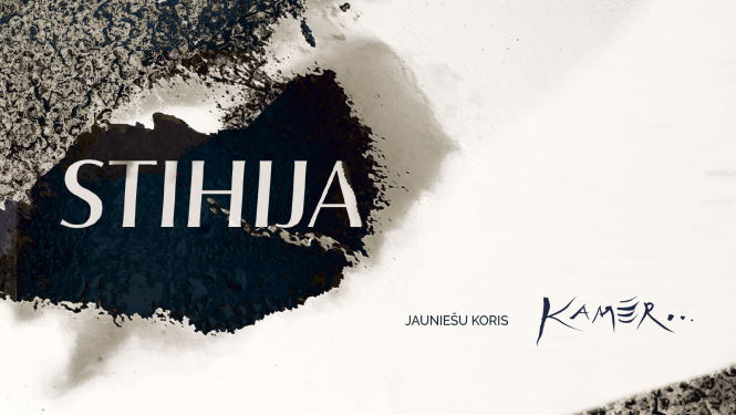 Latvijas "Gada Koris" Kamēr... nāk klajā ar jaunu koncertprogrammu STIHIJA - afiša